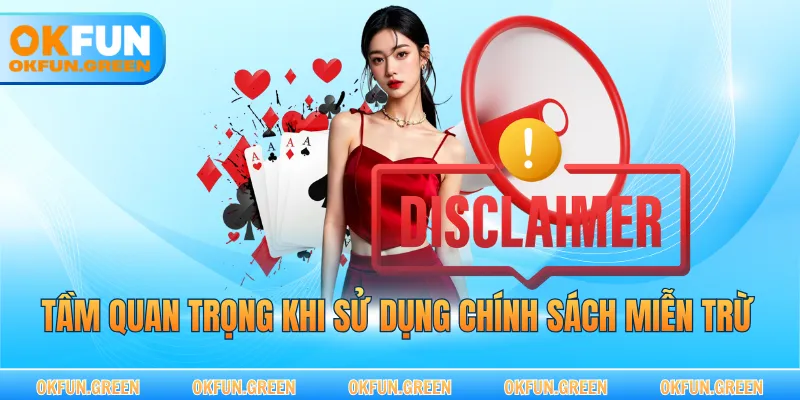 Tầm quan trọng khi sử dụng chính sách miễn trừ